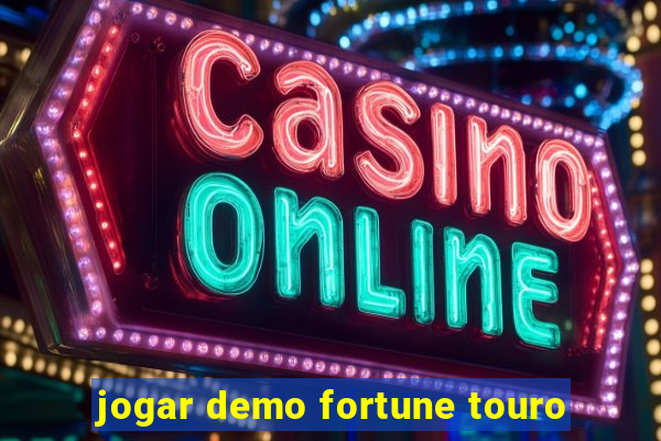 jogar demo fortune touro